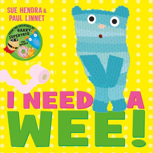 I Need a Wee!: A laugh-out-loud picture book from the creators of Supertato!