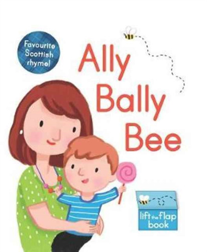 Ally Bally Bee: A Lift-The-Flap Book