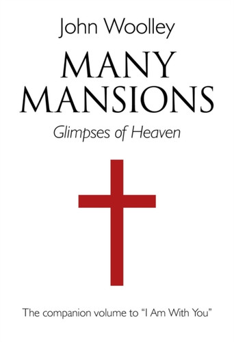 Many Mansions – A companion volume to I Am With You