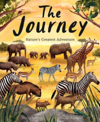 The Journey: Nature'S Greatest Adventure - 9781838914189
