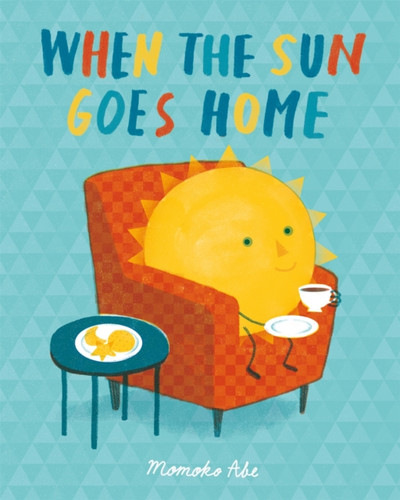 When The Sun Goes Home - 9781408358313