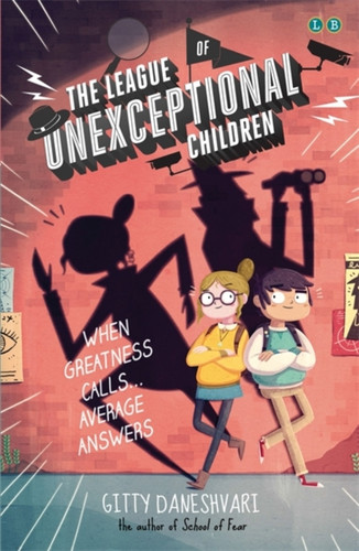 The League Of Unexceptional Children: Book 1