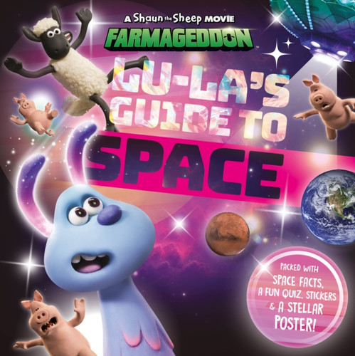 Lu-La'S Guide To Space (A Shaun The Sheep Movie: Farmageddon Official Book)