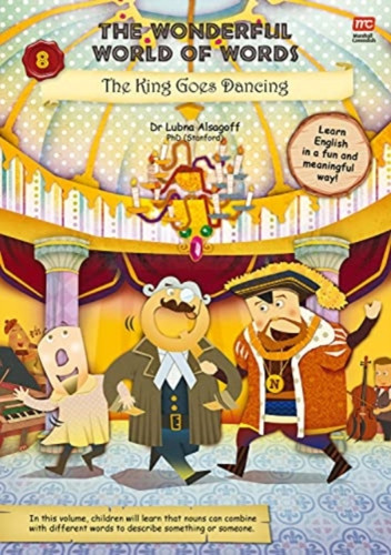 The Wonderful World Of Words Volume 8: The King Goes Dancing