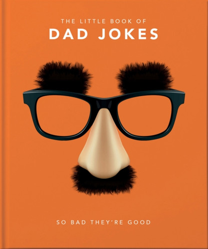 The Little Book of Dad Jokes: So bad they're good