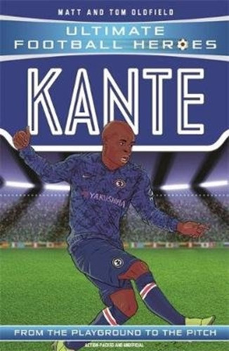Ultimate Football Heroes: Kante (Midfield Generals 10): Collect them all!