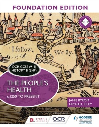 Ocr Gcse (9-1) History B (Shp) Foundation Edition: The People'S Health C.1250 To Present