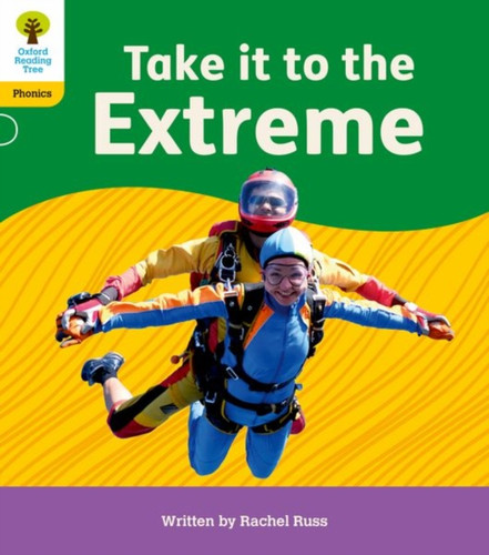 Oxford Reading Tree: Floppy'S Phonics Decoding Practice: Oxford Level 5: Take It To The Extreme