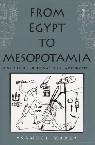 From Egypt To Mesopotamia: A Study Of Predynastic Trade Routes