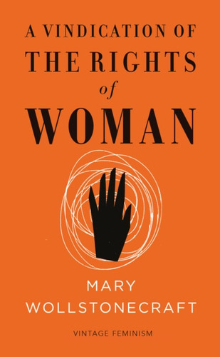 A Vindication Of The Rights Of Woman (Vintage Feminism Short Edition)