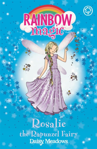 Rainbow Magic: Rosalie The Rapunzel Fairy: The Storybook Fairies Book 3