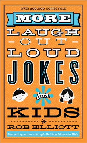 More Laugh-Out-Loud Jokes For Kids