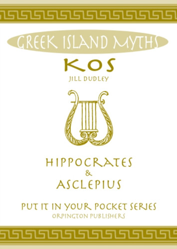 Greek Island Myths: Kos : Hippocrates and Asclepius