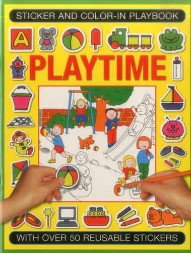 Sticker And Color-In Playbook: Playtime: With Over 50 Reusable Stickers