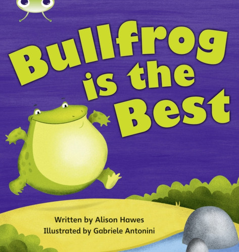 Bug Club Phonics Fiction Year 1 Phase 5 Set 18 Bullfrong Is The Best
