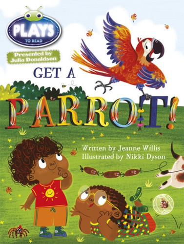 Bug Club Guided Julia Donaldson Plays Year 1 Blue Get A Parrot!