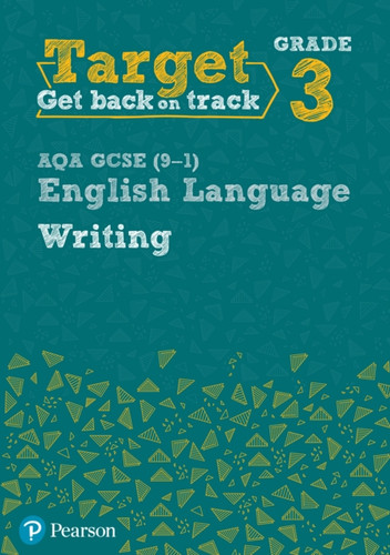 Target Grade 3 Writing AQA GCSE (9-1) English Language Workbook: Target Grade 3 Writing AQA GCSE (9-1) English Language Workbook