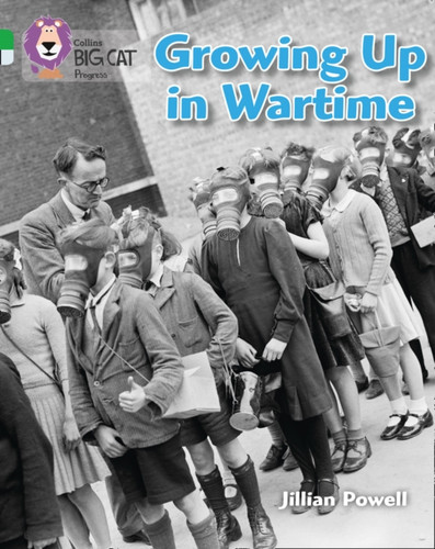 Growing up in Wartime: Band 05 Green/Band 17 Diamond