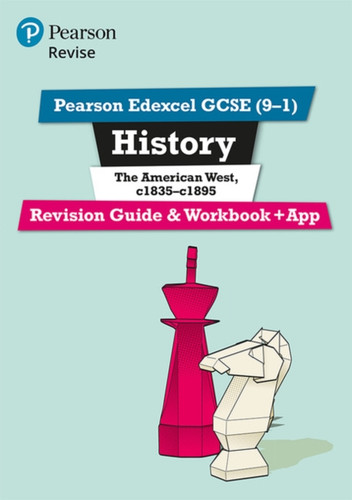 Pearson Revise Edexcel Gcse (9-1) History The American West Revision Guide And Workbook + App: For Home Learning, 2022 And 2023 Assessments And Exams