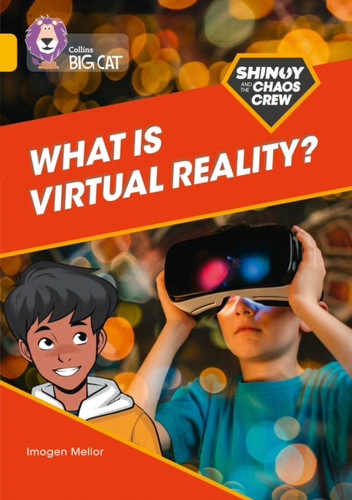 Shinoy And The Chaos Crew: What Is Virtual Reality?: Band 09/Gold