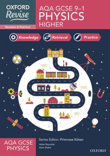 Oxford Revise: Aqa Gcse Physics Revision And Exam Practice: 4* Winner Teach Secondary 2021 Awards: With All You Need To Know For Your 2022 Assessments
