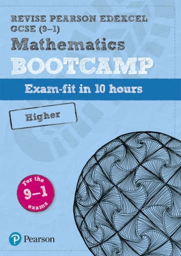 Pearson Revise Edexcel Gcse (9-1) Maths Bootcamp Higher: For Home Learning, 2022 And 2023 Assessments And Exams