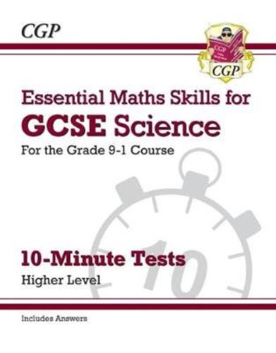 Grade 9-1 Gcse Science: Essential Maths Skills 10-Minute Tests (With Answers) - Higher