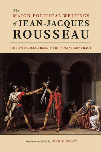 The Major Political Writings Of Jean-Jacques Rousseau: The Two "Discourses" And The "Social Contract"