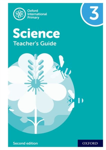 Oxford International Primary Science: Oxford International Primary Science Second Edition: Teacher'S Guide 3