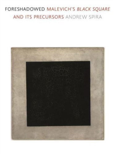 Foreshadowed: Malevich'S Black Square And Its Precursors