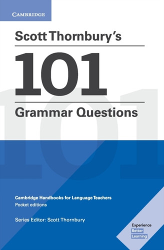 Scott Thornbury's 101 Grammar Questions Pocket Editions: Cambridge Handbooks for Language Teachers Pocket Editions