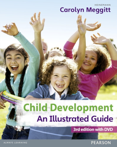 Child Development, An Illustrated Guide 3Rd Edition With Dvd: Birth To 19 Years