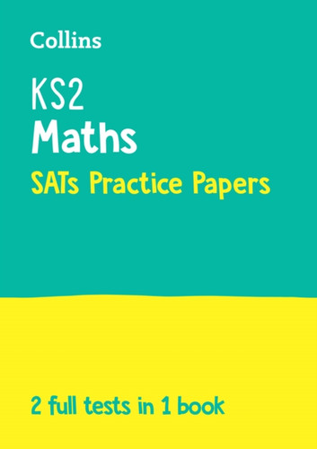 KS2 Maths SATs Practice Papers: For the 2025 Tests
