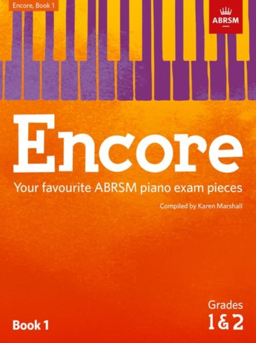 Encore: Book 1, Grades 1 & 2: Your favourite ABRSM piano exam pieces