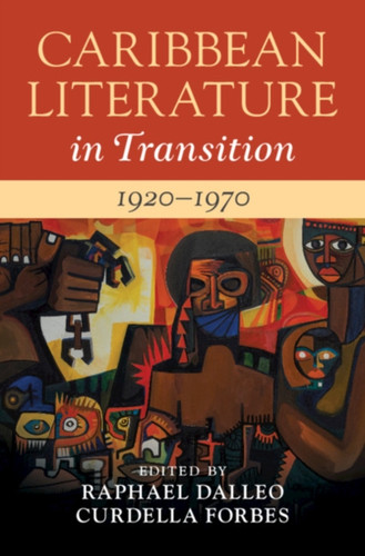 Caribbean Literature In Transition, 1920-1970: Volume 2