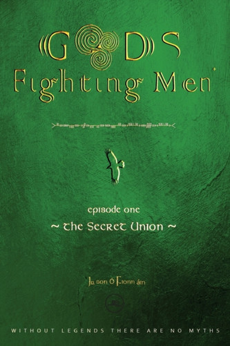 Gods & Fighting Men: The Secret Union