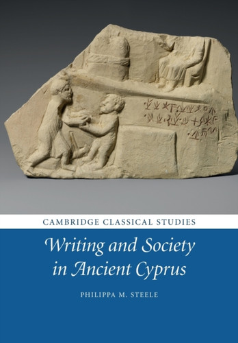 Writing And Society In Ancient Cyprus