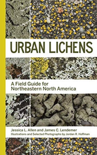 Urban Lichens: A Field Guide For Northeastern North America