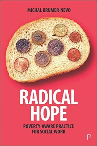 Radical Hope: Poverty-Aware Practice For Social Work