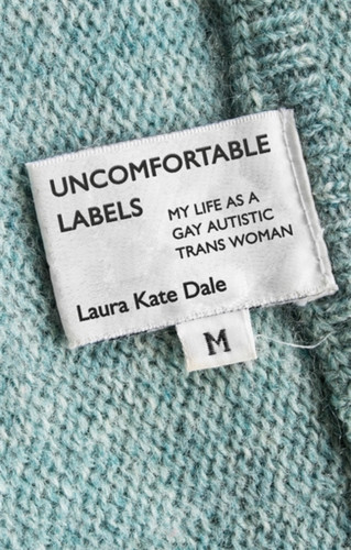 Uncomfortable Labels: My Life As A Gay Autistic Trans Woman