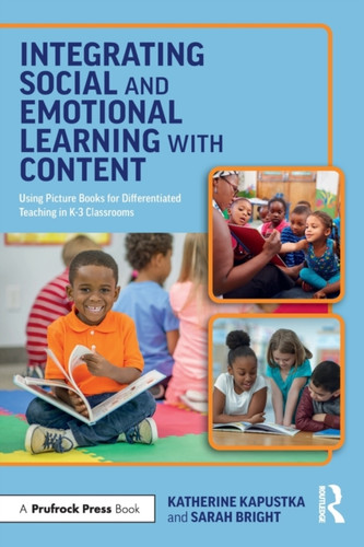 Integrating Social and Emotional Learning with Content: Using Picture Books for Differentiated Teaching in K-3 Classrooms