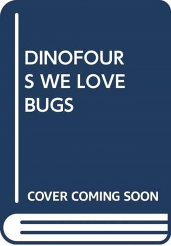 Dinofours We Love Bugs