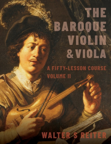 The Baroque Violin & Viola, Vol. Ii: A Fifty-Lesson Course