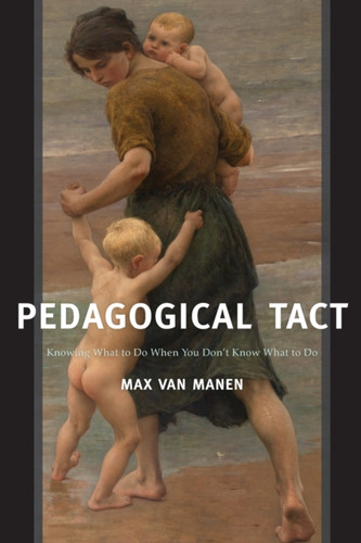 Pedagogical Tact: Knowing What To Do When You Don'T Know What To Do