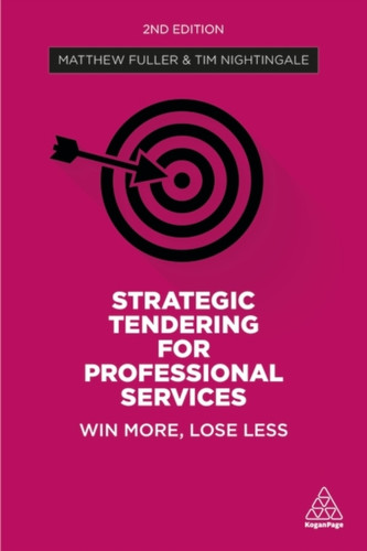 Strategic Tendering For Professional Services: Win More, Lose Less