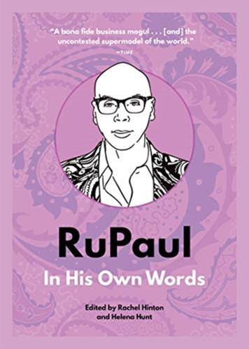 Rupaul: In His Own Words: In His Own Words
