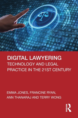 Digital Lawyering: Technology And Legal Practice In The 21St Century
