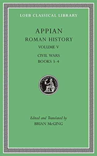 Roman History, Volume V: Civil Wars, Books 3-4
