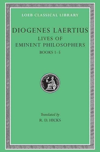 Lives of Eminent Philosophers, Volume I: Books 1–5