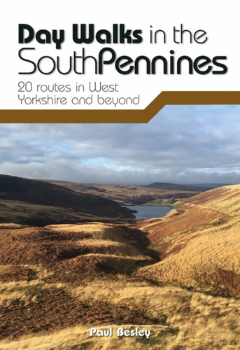 Day Walks In The South Pennines: 20 Routes In West Yorkshire And Beyond